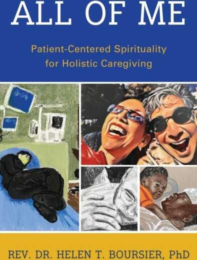 All of Me PatientCentered Spirituality for Holistic Caregiving