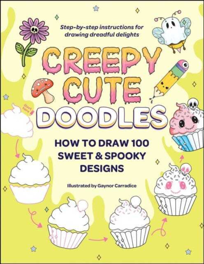 Creepy Cute Doodles How to Draw 100 Sweet & Spooky Designs