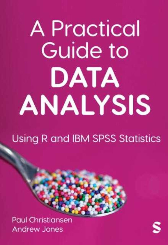 A Practical Guide to Data Analysis Using R and IBM SPSS Statistics