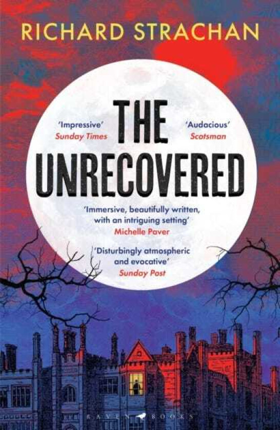 The Unrecovered A richly atmospheric gothic tale of madness, war and allencompassing obsession set in Scotland