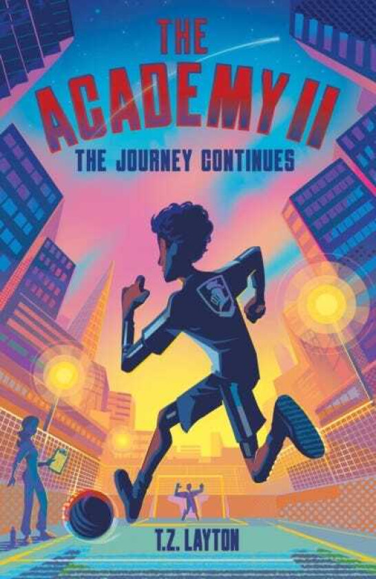 The Academy II: The Journey Continues A FunFilled Football Adventure (The Academy Series Book 2)