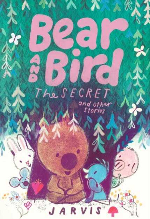 Bear and Bird: The Secret and Other Stories Book 6 in the internationally successful series for children aged 57 from Jarvis