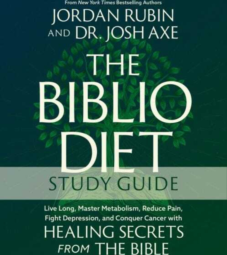 The Biblio Diet Study Guide Live Long, Master Metabolism, Reduce Pain, Fight Depression, and Conquer Cancer with Healing Secrets from the Bible