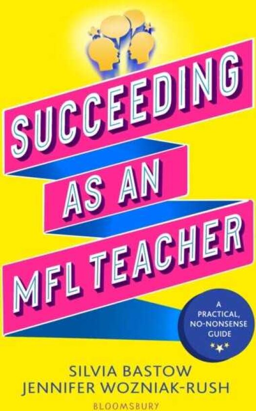 Succeeding as an MFL Teacher The ultimate guide to teaching secondary MFL