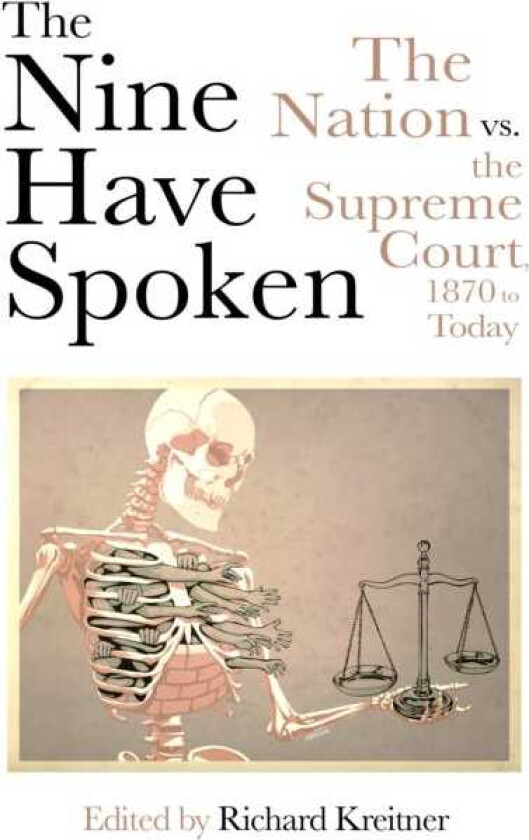 The Nine Have Spoken The Nation vs. the Supreme Court, 1870 to Today