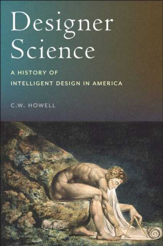Designer Science A History of Intelligent Design in America