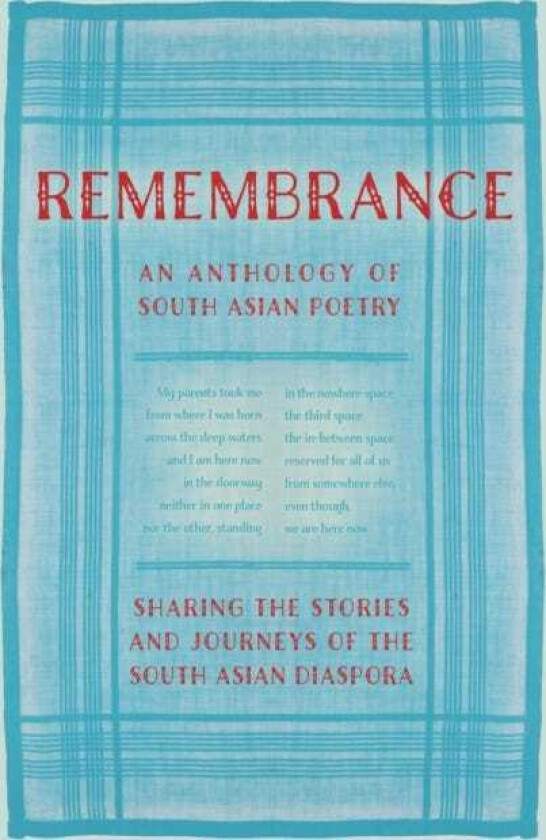 Remembrance Sharing the Stories and Journeys of the South Asian Diaspora