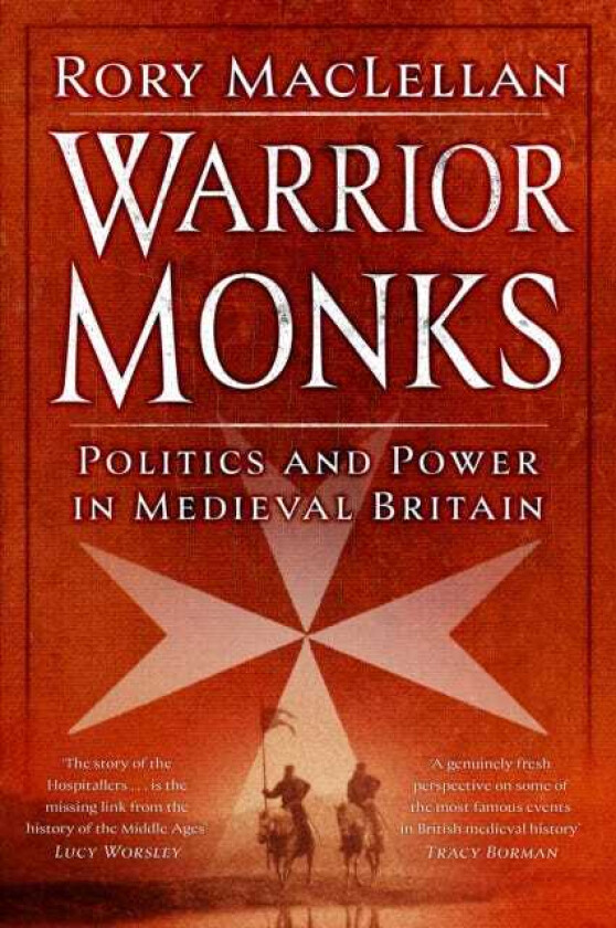 Warrior Monks Politics and Power in Medieval Britain