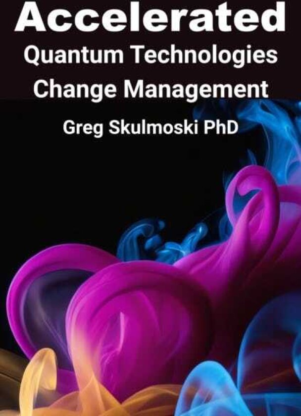 Accelerated Quantum Technologies Change Management