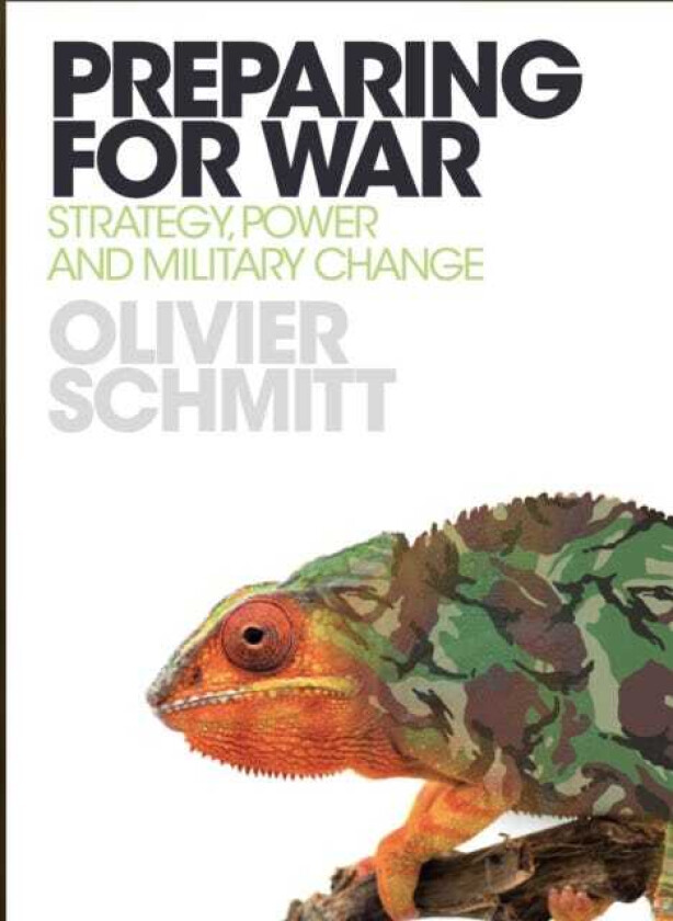 Preparing for War Strategy, Power and Military Change