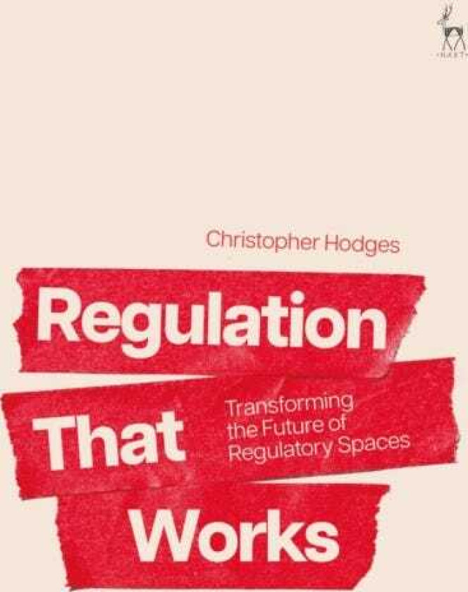 Regulation That Works Transforming the Future of Regulatory Spaces