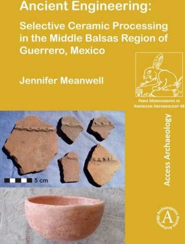 Ancient Engineering: Selective Ceramic Processing in the Middle Balsas Region of Guerrero, Mexico
