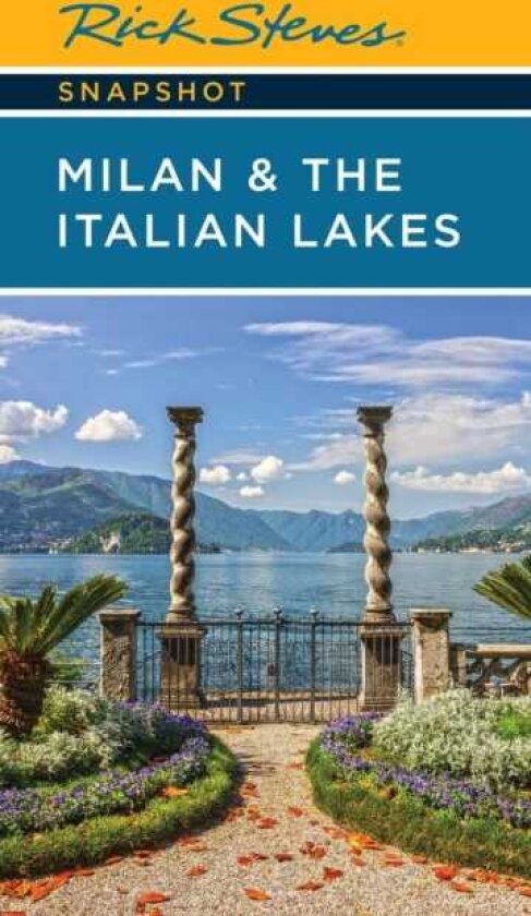 Rick Steves Snapshot Milan & the Italian Lakes (Sixth Edition)