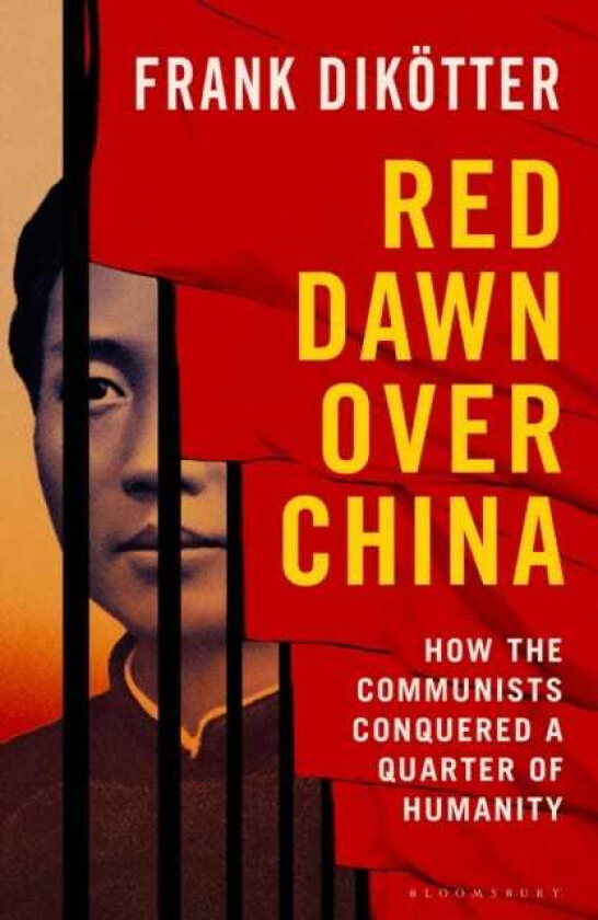 Red Dawn Over China  How Communism Conquered a Quarter of Humanity