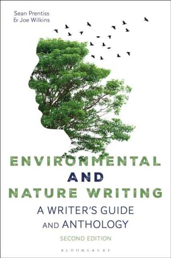 Environmental and Nature Writing A Writer's Guide and Anthology