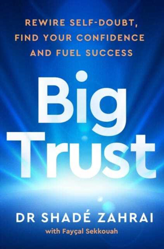 Big Trust Rewire SelfDoubt, Find Your Confidence and Fuel Success