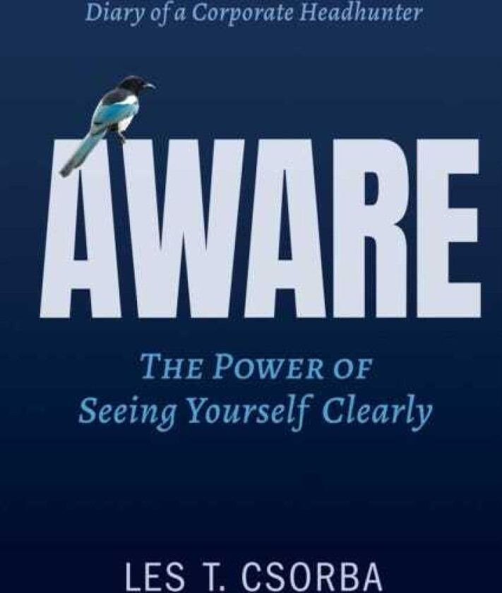 Aware The Power Of Seeing Yourself Clearly