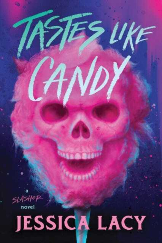 Tastes Like Candy A Spooky Young Adult Slasher Horror Thriller (Tastes Like Candy Book 1)