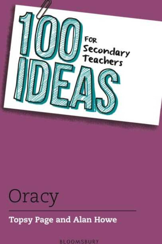 100 Ideas for Secondary Teachers: Oracy