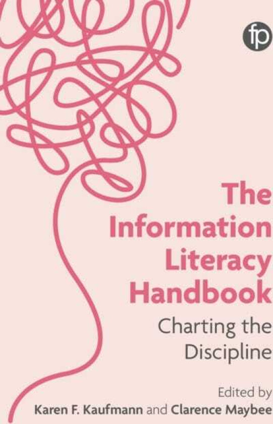 The Information Literacy Handbook Charting the Discipline