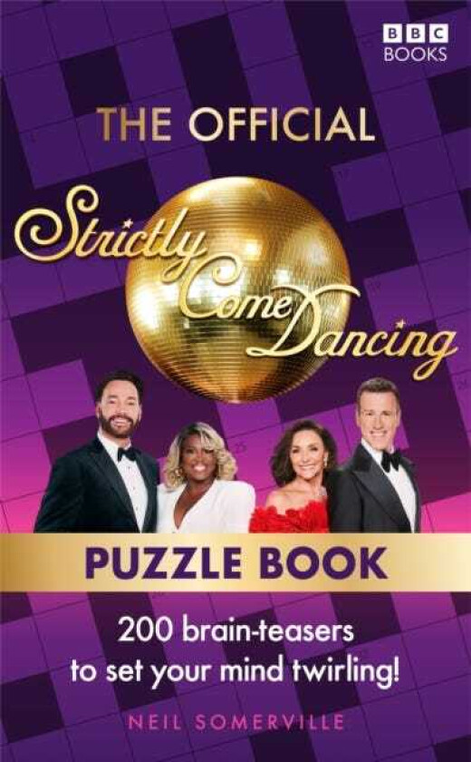 The Official Strictly Come Dancing Puzzle Book 200 BrainTeasers to Set Your Mind Twirling!