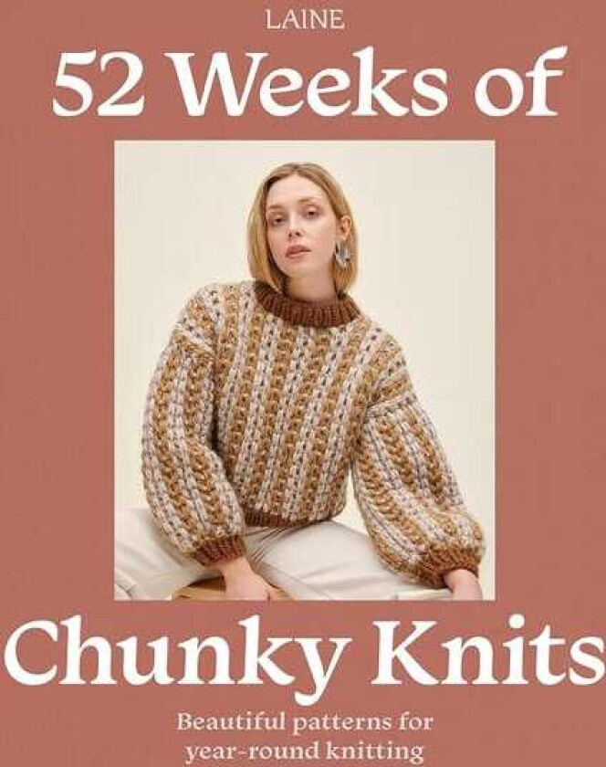 52 Weeks of Chunky Knits Beautiful Patterns for YearRound Knitting