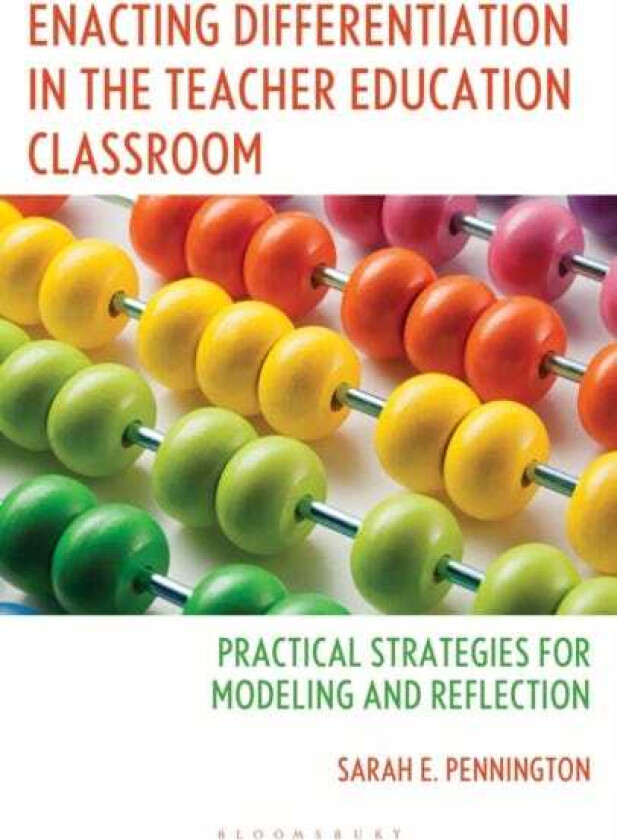 Enacting Differentiation in the Teacher Education Classroom Practical Strategies for Modeling and Reflection