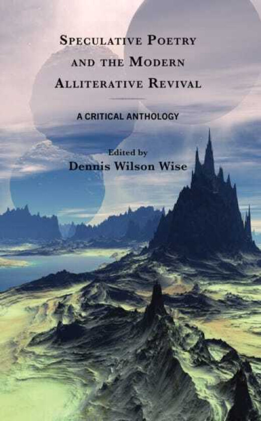 Speculative Poetry and the Modern Alliterative Revival A Critical Anthology