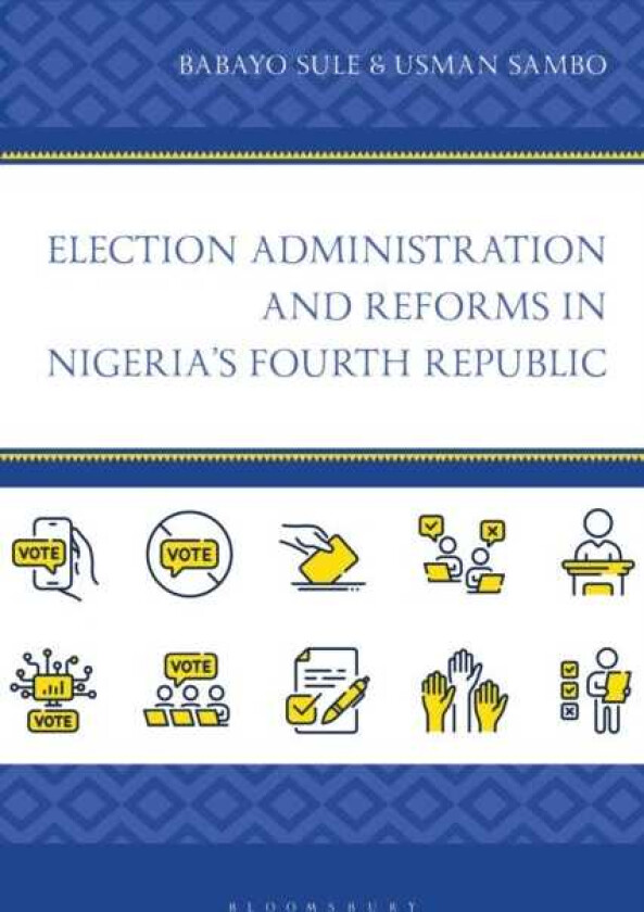 Election Administration and Reforms in Nigeria's Fourth Republic