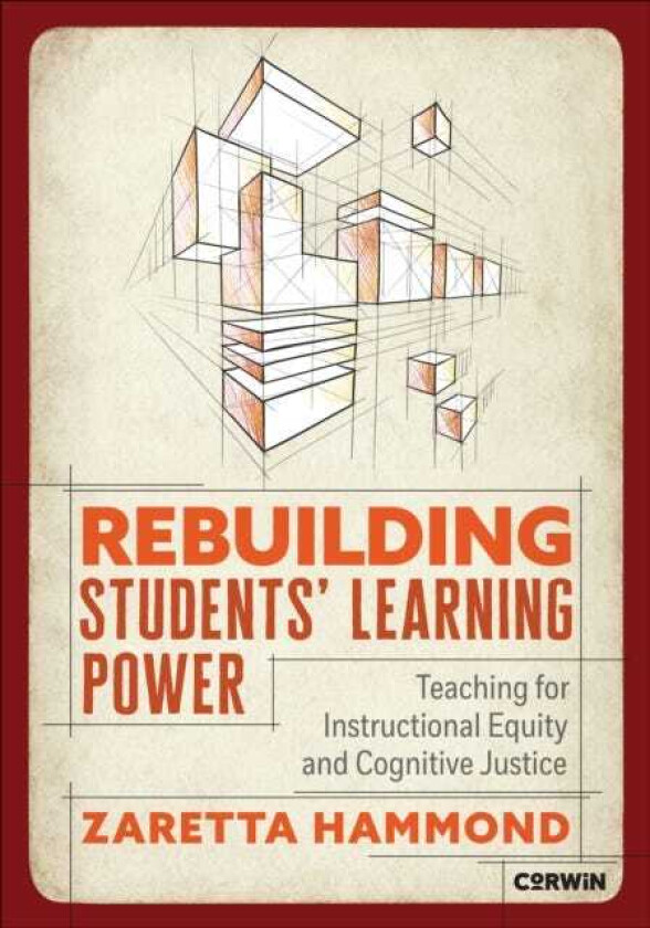 Rebuilding Students' Learning Power Teaching for Instructional Equity and Cognitive Justice
