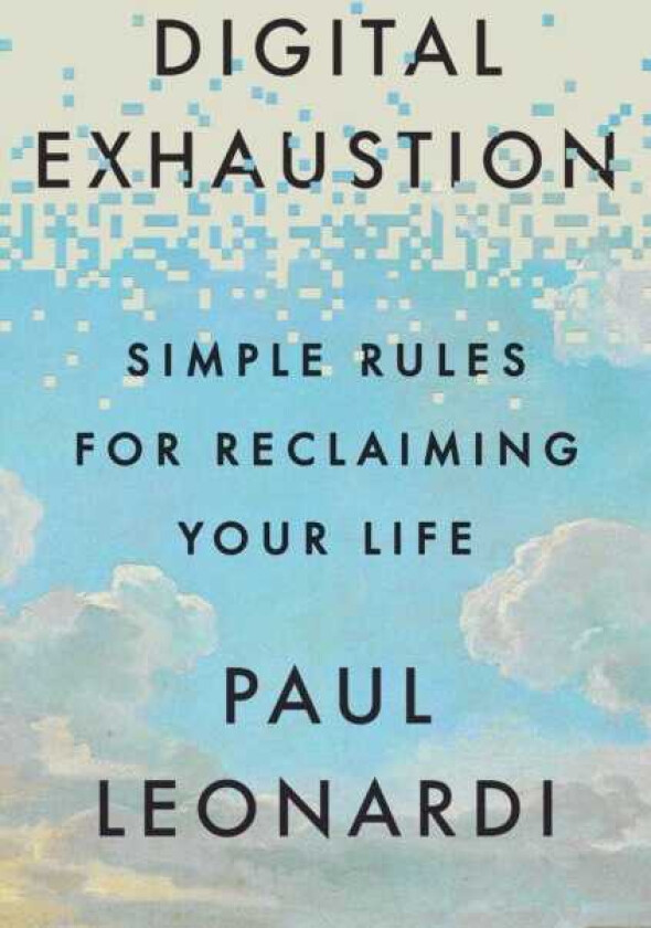Digital Exhaustion Simple Rules for Reclaiming Your Life
