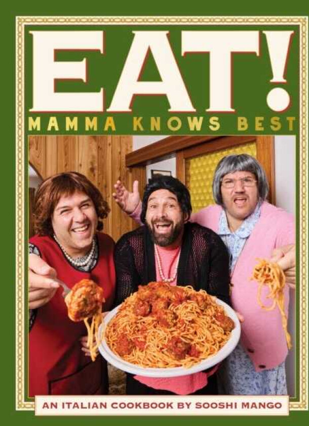 Eat! An Italian Cookbook by Sooshi Mango Mamma Knows Best