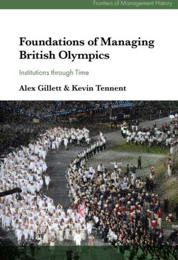 Foundations of Managing British Olympics Institutions through Time