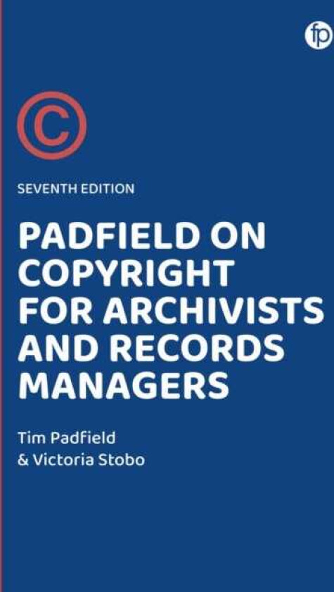 Padfield on Copyright for Archivists and Records Managers