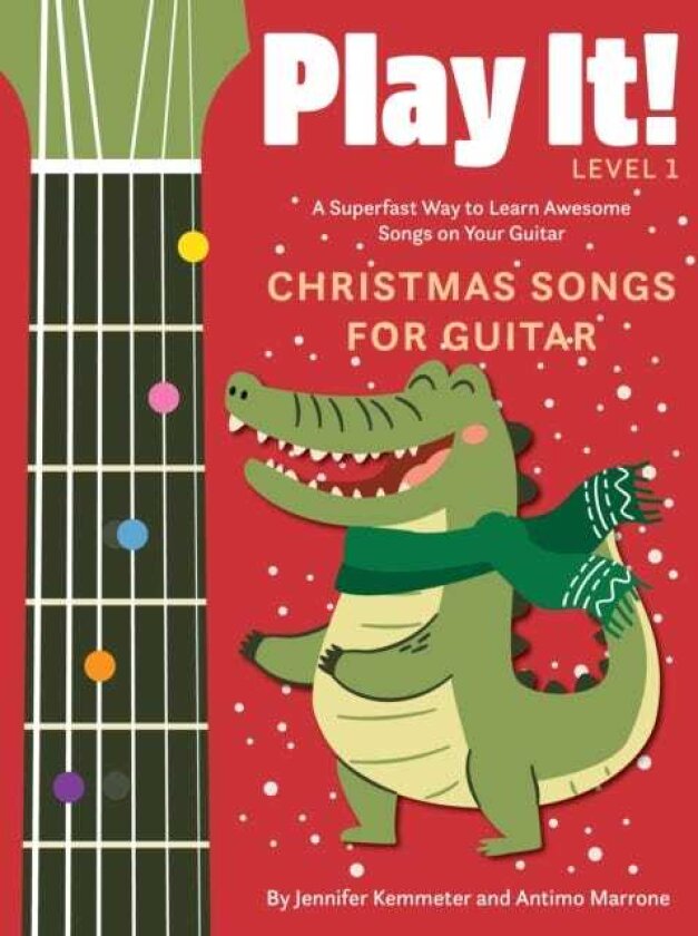 Play It! Christmas Songs for Guitar A Superfast Way to Learn Awesome Songs on Your Guitar