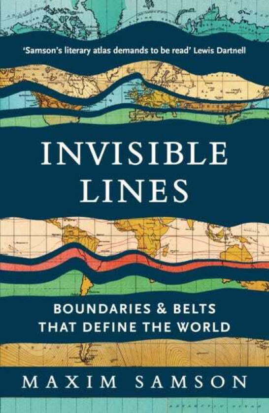 Invisible Lines Boundaries and Belts That Define the World