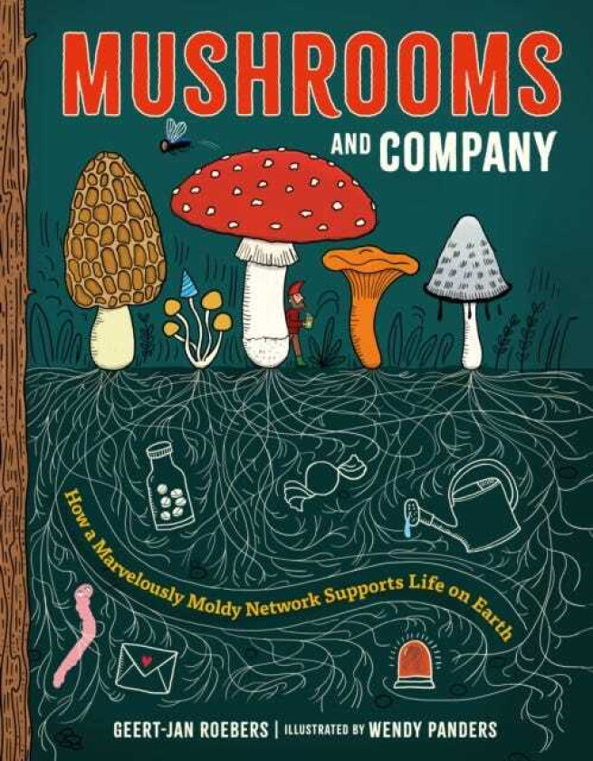 Mushrooms and Company How a Marvelously Moldy Network Supports Life on Earth