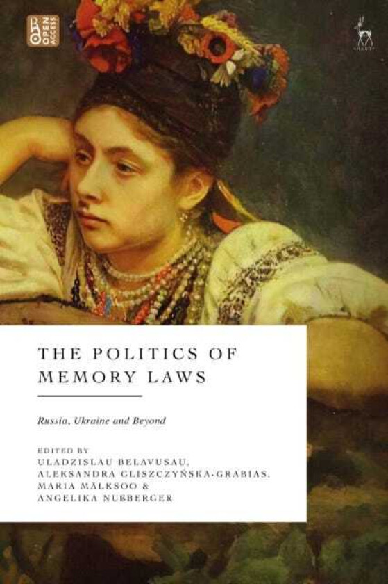 The Politics of Memory Laws Russia, Ukraine and Beyond