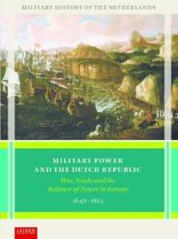 Military Power and the Dutch Republic