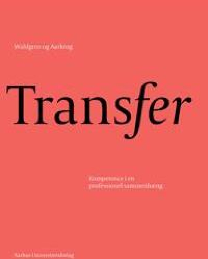 Transfer: Kompetence I En Professionel Sammenhaeng