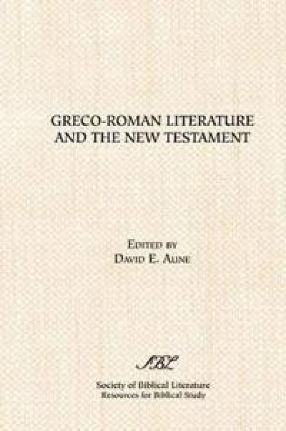 Greco Roman Literature and the New Testament : Selected Forms and Genres