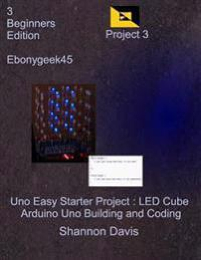 Uno Easy Starter Project: LED Cube: Arduino Uno Building and Coding
