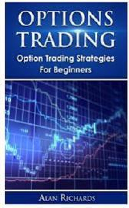 Options Trading: Option Trading Strategies for Beginners