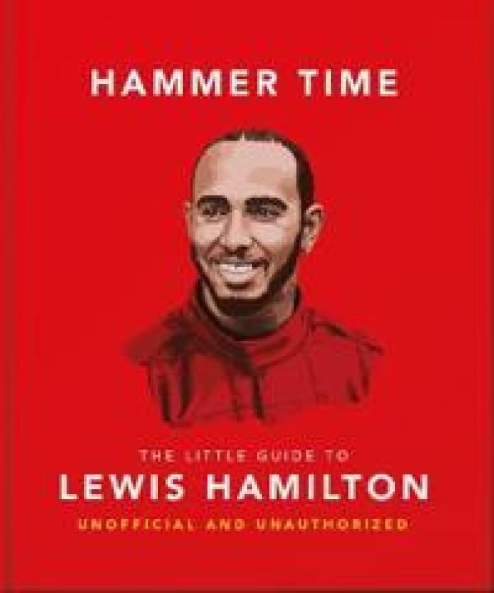 Hammer Time: The Little Guide to Lewis Hamilton