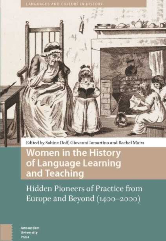 Bilde av Women in the History of Language Learning and Teaching  Hidden Pioneers of Practice from Europe and Beyond (14002000)