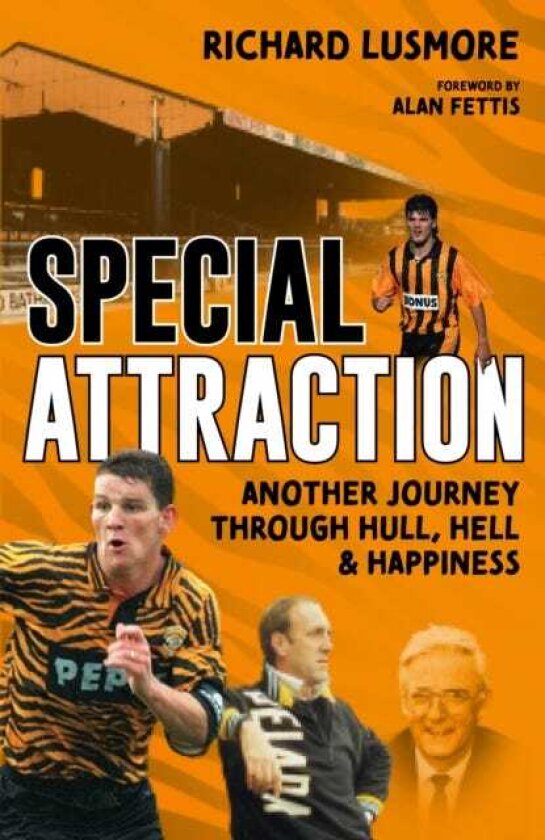 Special Attraction Another Journey through Hull, Hell and Happiness