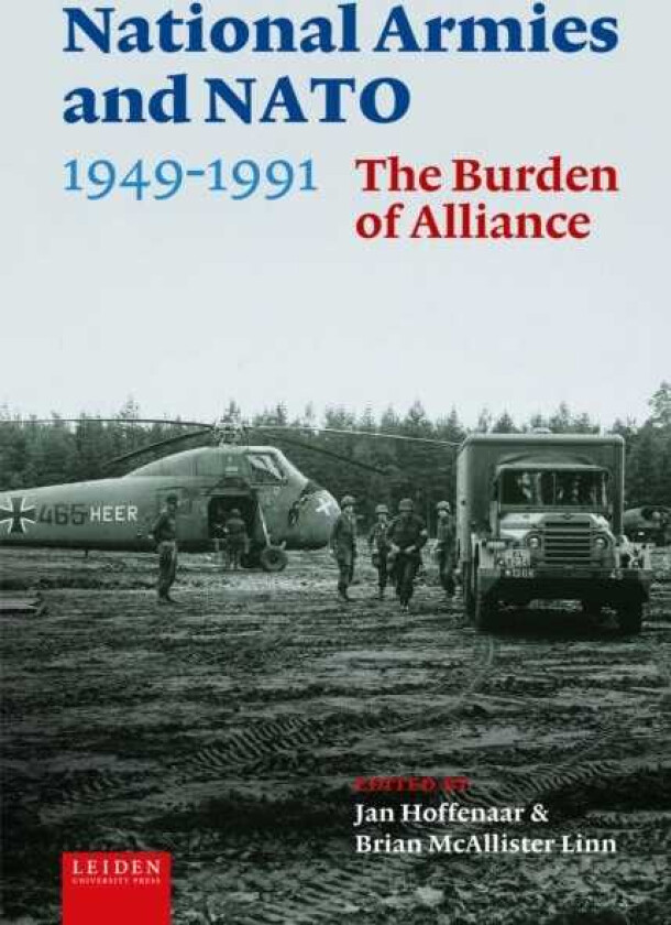 National Armies and NATO, 19491991 The Burden of Alliance