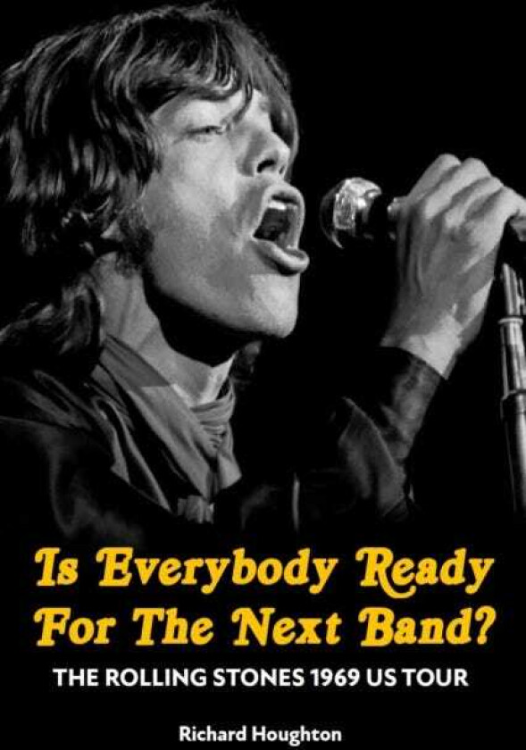 Is Everybody Ready For The Next Band? The Rolling Stones 1969 US Tour