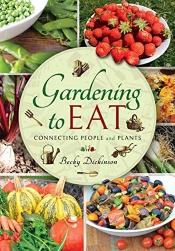 Gardening to Eat av Becky Dickinson