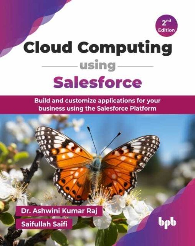 Cloud Computing using Salesforce Build and customize applications for your business using the Salesforce Platform